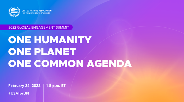 Save the Date for 2/24: United Nations Association 2022 Global Engagement Summit: One Humanity, One…